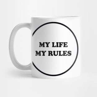 MY LIFE MY RULES Mug